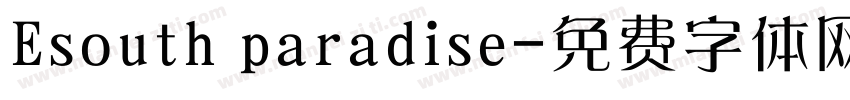 Esouth paradise字体转换